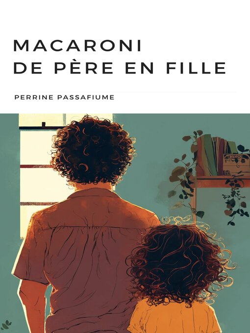 Title details for Macaroni de père en fille by Perrine PASSAFIUME - Available